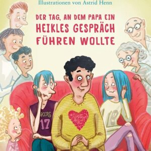 Der Tag, an dem Papa ein heikles Gespräch führen wollte